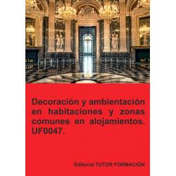 Decoración y ambientación en habitaciones y zonas comunes en alojamientos. UF0047.
